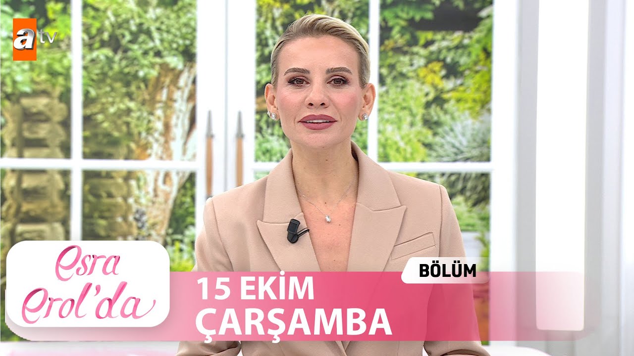 Esra Erol'da 15 Ekim 2025 - Tek Parça 🎥