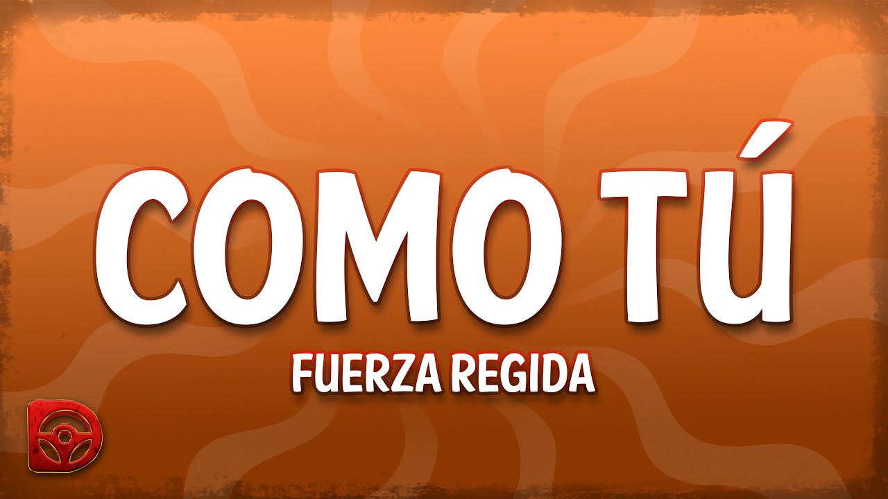 Fuerza Regida - Como Tú Lyrics 🎶
