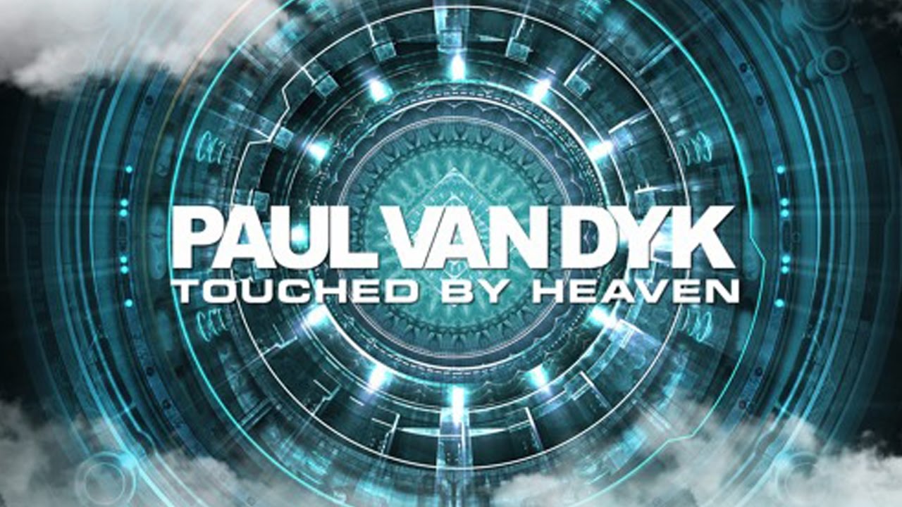 Paul van Dyk - Touched By Heaven 🎶