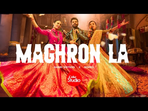 Maghron La | Coke Studio S15 | Sabri Sisters & Rozeo 🎶