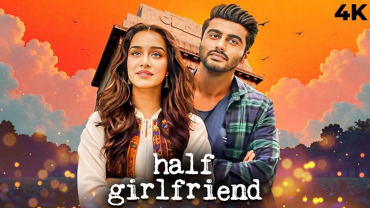 Half Girlfriend (2017) Full Movie 4K | Arjun Kapoor, Shraddha Kapoor | Romantic Drama HD