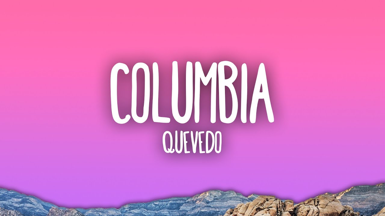 Quevedo - Columbia | Descargar Letra y Música