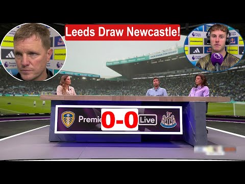 Leeds vs Newcastle 0-0; : Post-Match Analysis