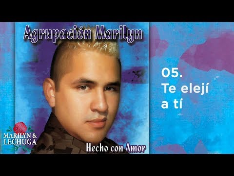 Agrupación Marilyn - Te Elegí a Ti (2008) 🎶