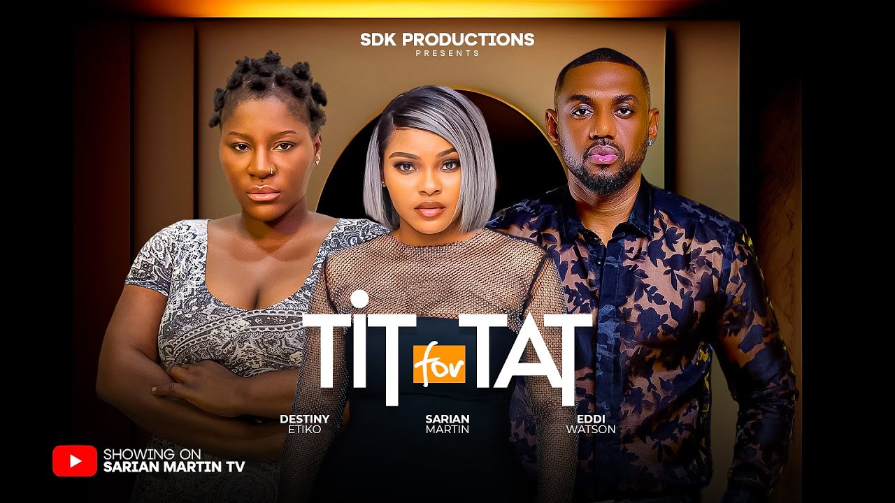 Tit for Tat - 2025 Nigerian Movie 🎬