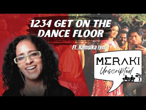 1234 Get On The Dance Floor live by Hamsika Iyer | Meraki Unscripted.