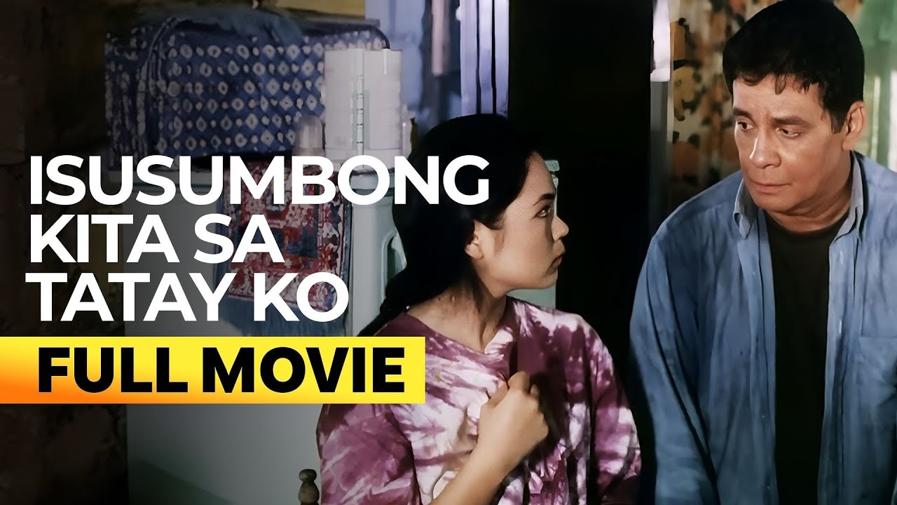 Isusumbong Kita sa Tatay Ko - Full Restored Movie with Fernando Poe Jr. & Judy Ann Santos π¬