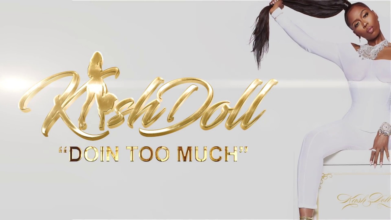 Kash Doll - Doin Too Much (Lyric Video) 🎶