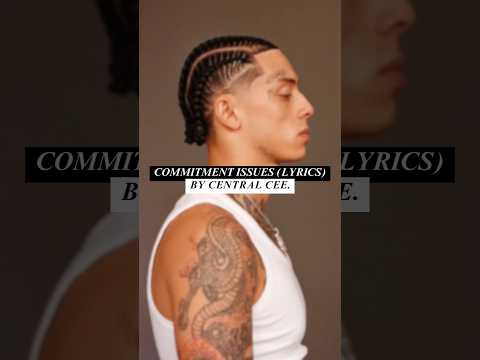 Commitment Issues [LYRICS] - Central Cee.  #lyricvideo #music
