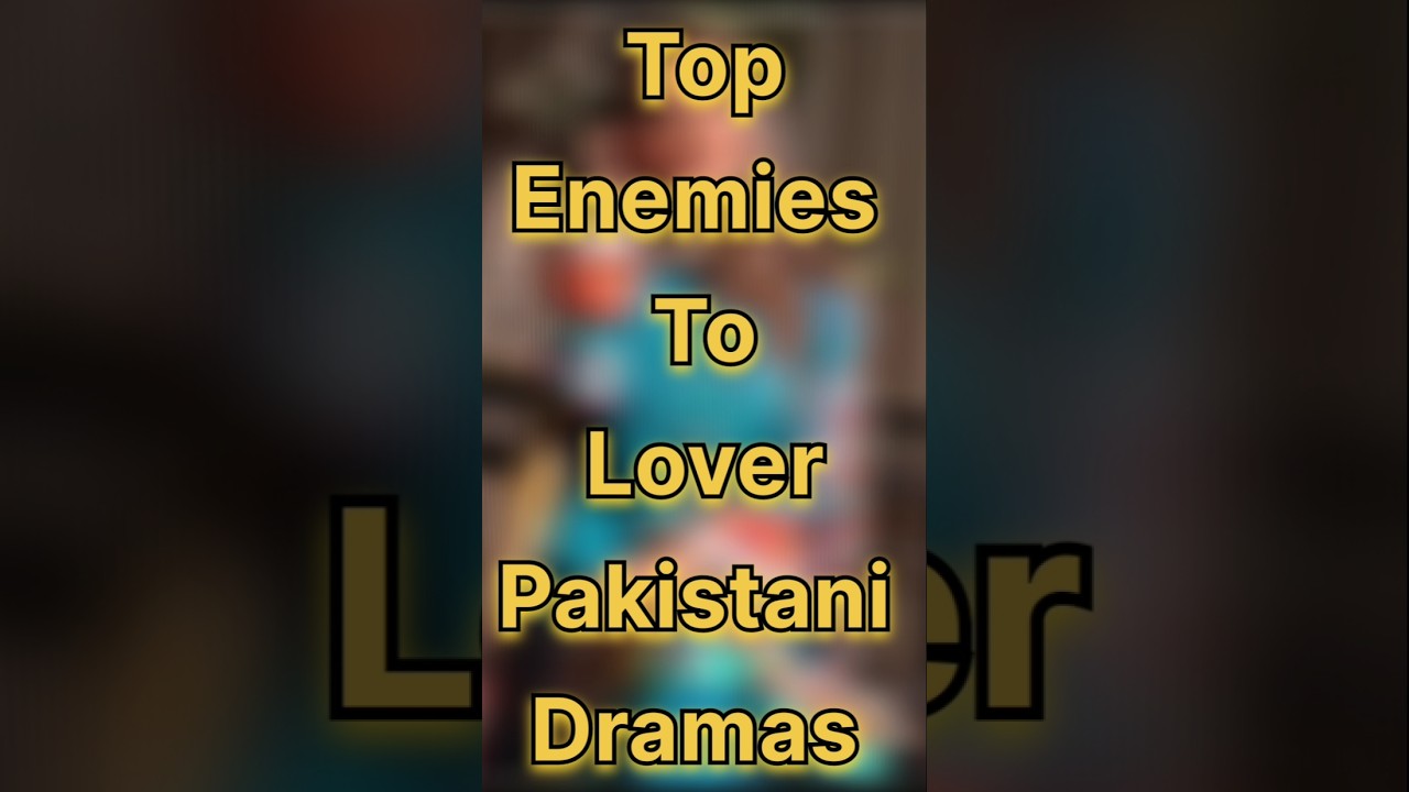 Top Enemies To Lover Pakistani dramas ❤️ #shortsfeed #pakistanidrama #drama