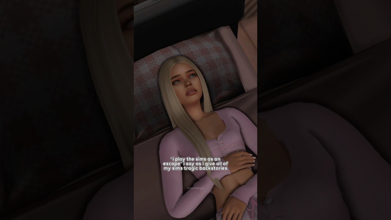 All My Sims Have Sad Backstories π’