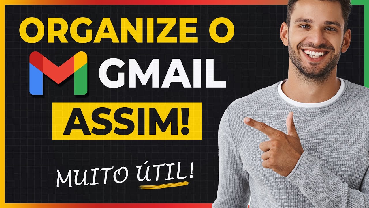 Organize seu Gmail com Inteligência e Aumente a Produtividade 📧