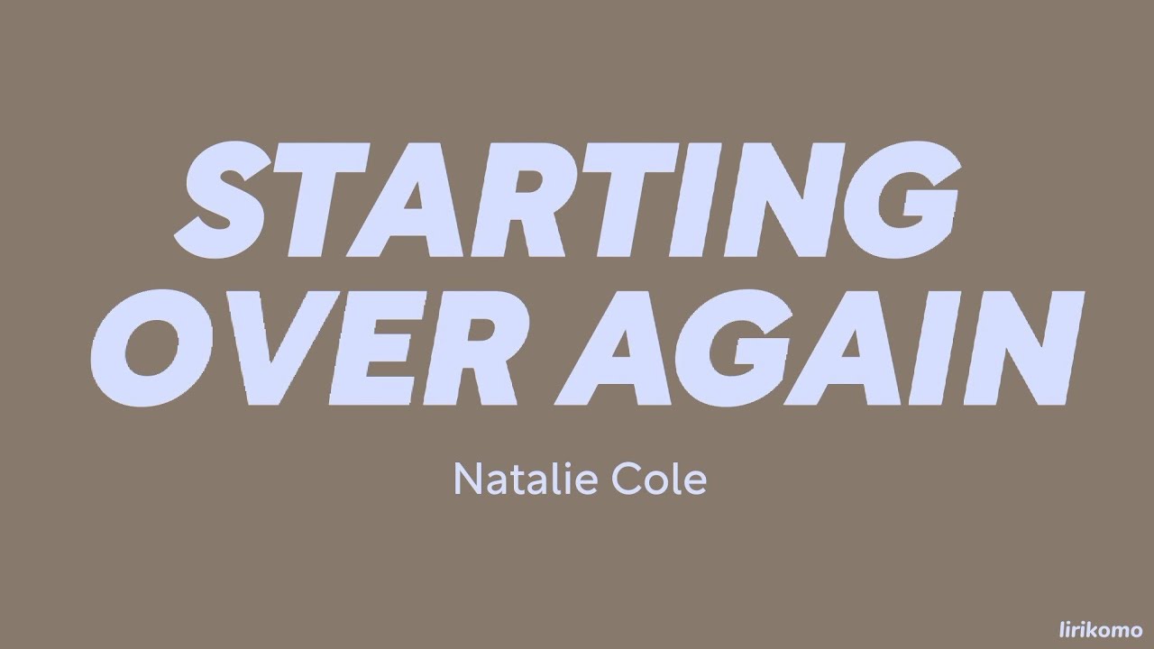 Natalie Cole β Starting Over Again (LYRICS)