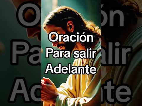 Oración para salir adelante