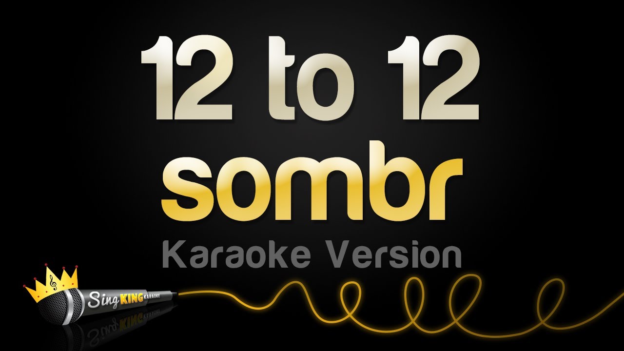 Sombr - 12 to 12 Karaoke 🎤
