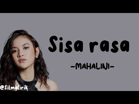 Mahalini - Sisa Rasa (Lirik Lagu)~Mengapa masih ada sisa rasa di dada~