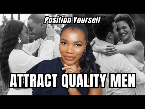 Position Yourself: How To Attract WHOLESOME High-Quality Men || Grown Woman Dating