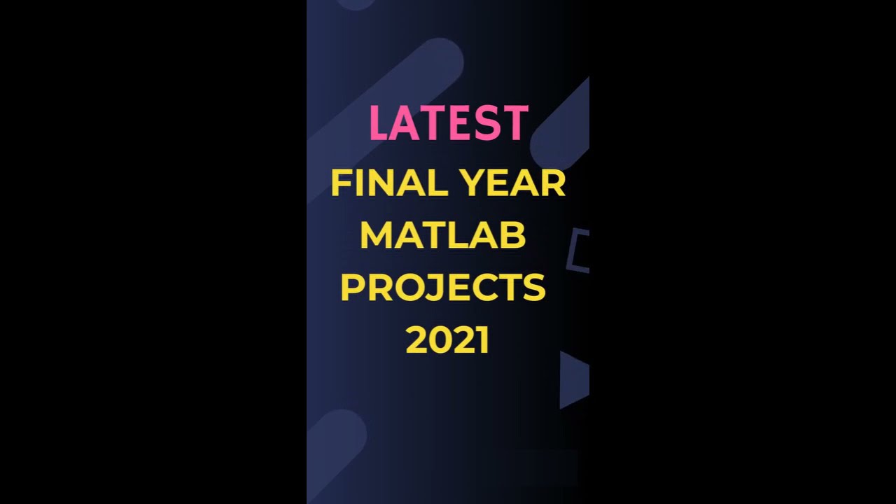 Latest Final Year MATLAB Projects 2022 for B.Tech & M.Tech Students