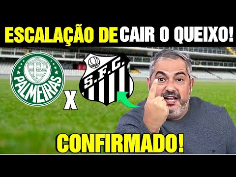 TÁ MALUCO! TÔ SEM ACREDITAR NESSA ESCALAÇÃO SAIU A BOMBA SANTOS X PALMEIRAS QUEM FICOU DE FORA?