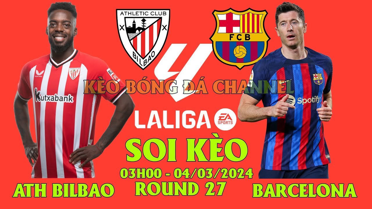 Soi Kèo Athletic Bilbao vs Barcelona 04/03/2024 ⚽