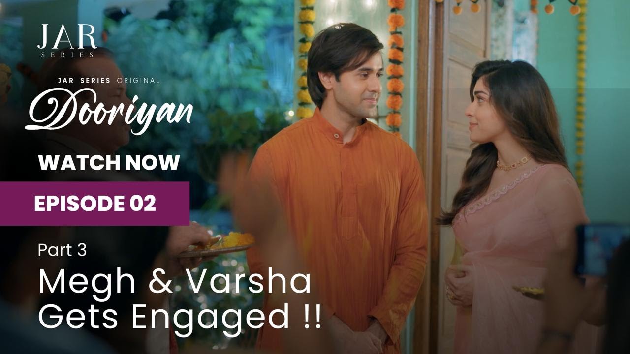 Megh & Varsha's Romantic Engagement | DORIYAN Episode 02 Now Streaming ๐