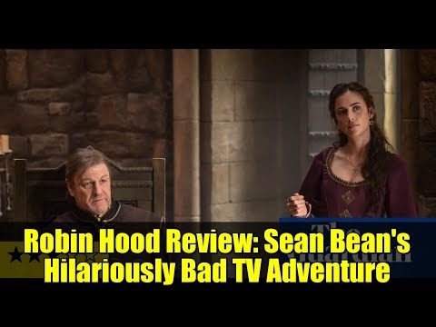 Robin Hood Review: Sean Bean's Hilariously Bad TV Adventure
