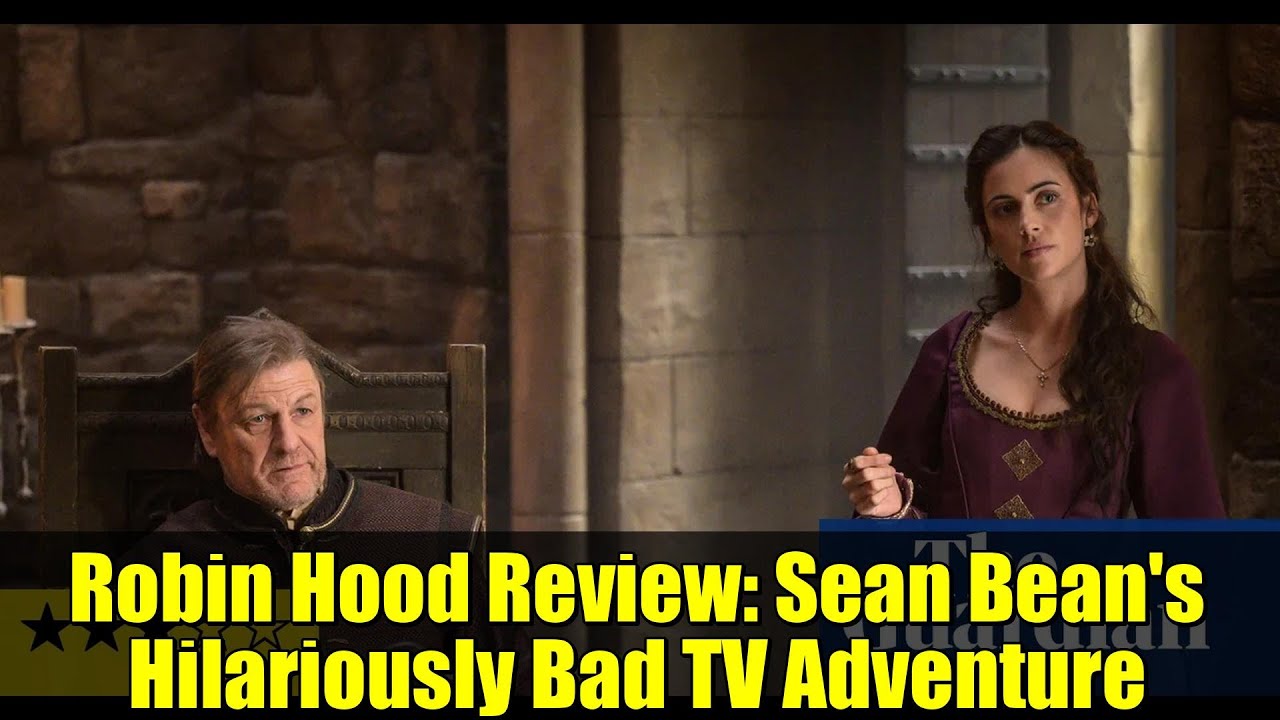 Robin Hood TV Show Review: Sean Bean's Hilariously Bad Adventure 🎯