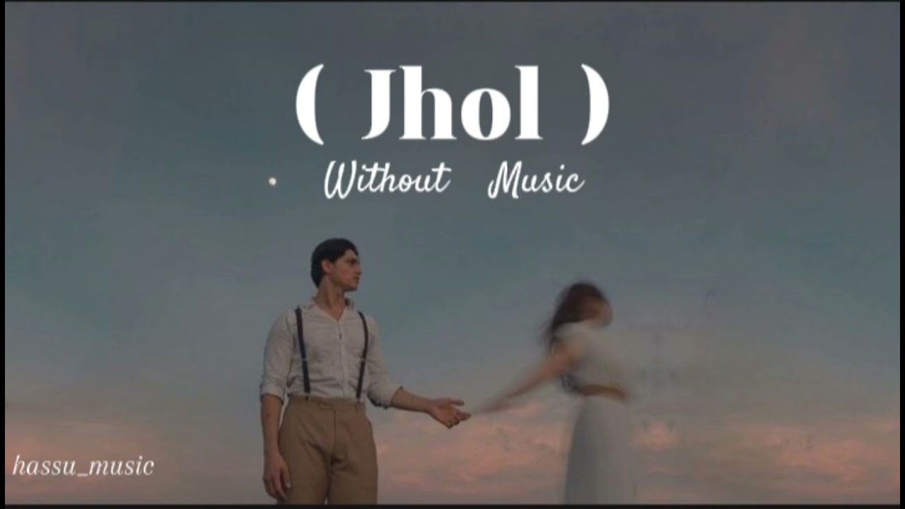 Jhol ( Without Music ) | Mannu x Annural Khalid |
