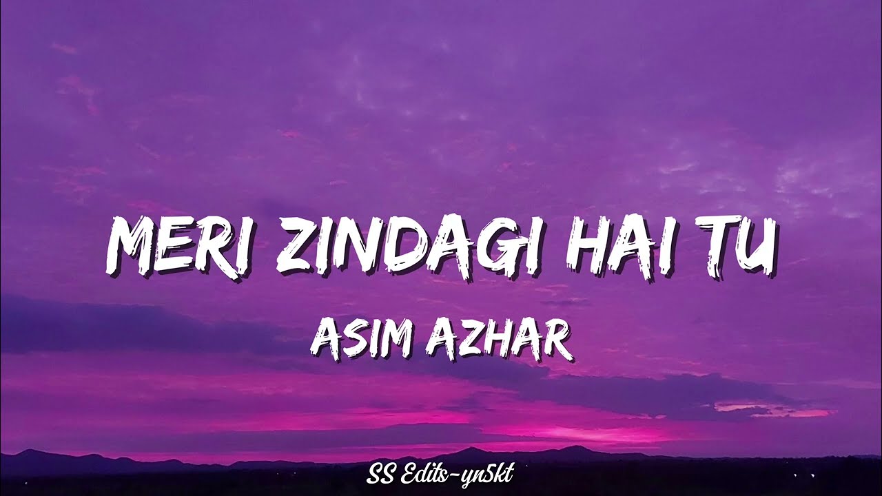 Meri Jindagi Hai Tu - Asim Azhar OST ๐ถ