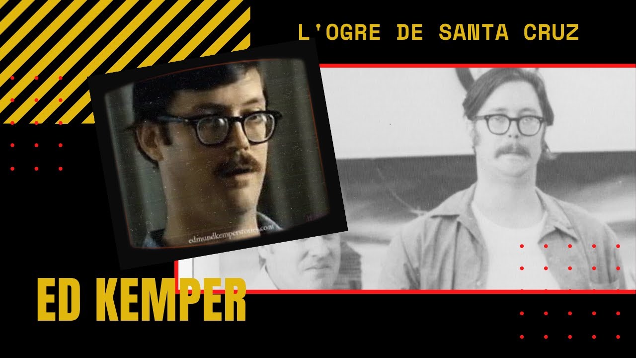Ed Kemper : Le tueur en série de Santa Cruz