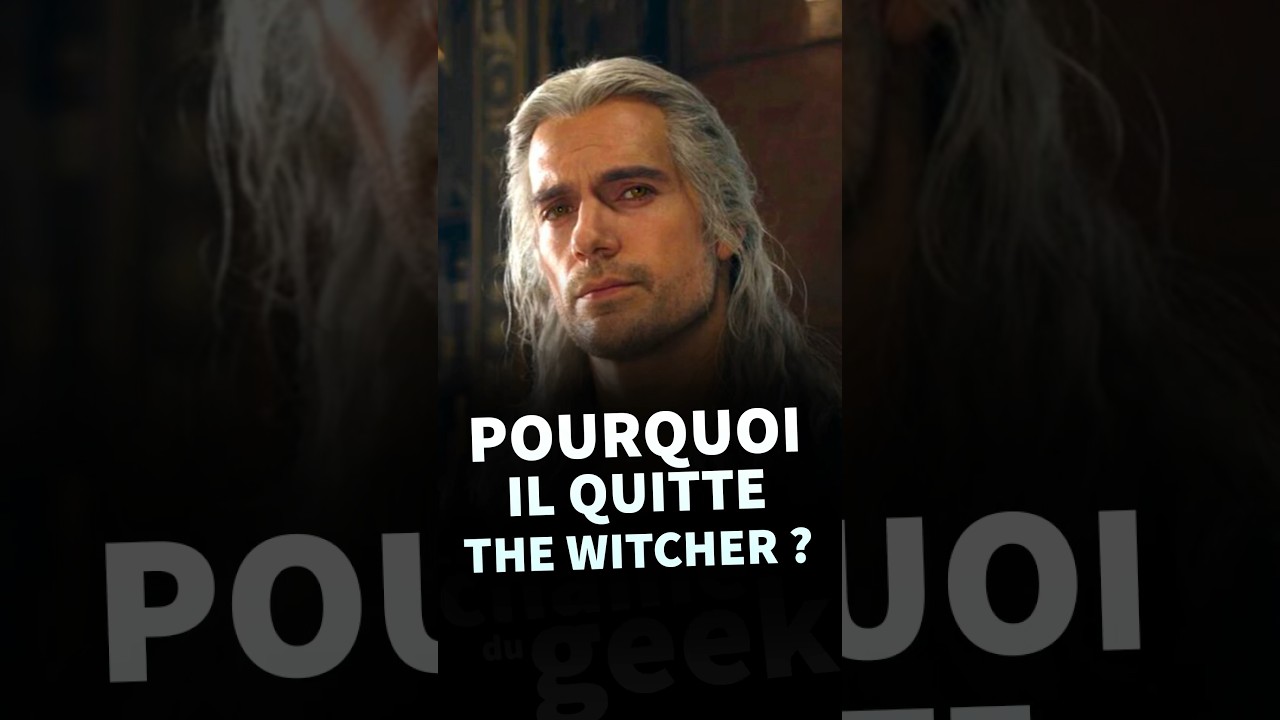 Pourquoi Henry Cavill quitte-t-il #TheWitcher ? Découvrez les raisons derrière son départ 🚪