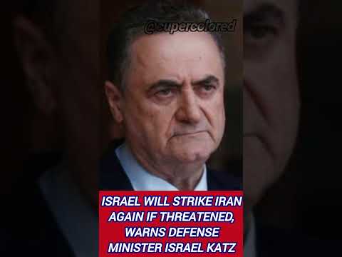 ISRAEL WILL STRIKE IRAN AGAIN IF THREATENED, WARNS DEFENSE MINISTER ISRAEL KATZ #news #israel #iran