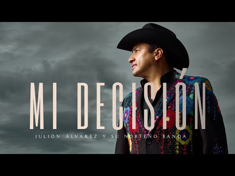 Julión Álvarez y su Norteño Banda - Mi Decisión (Video Lyric)