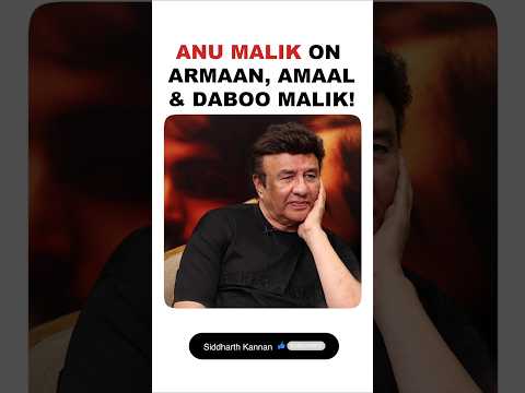 "Anu Malik On Armaan, Amaal & Daboo Malik!"