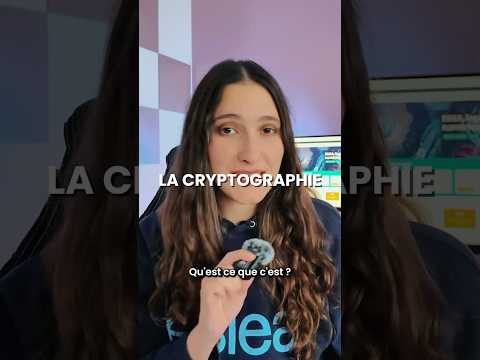La cryptographie, c'est quoi ?