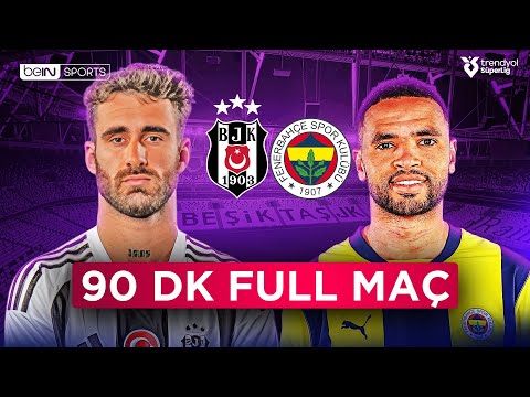 Beşiktaş vs Fenerbahçe | 90 Dakika Full Maç | Trendyol Süper Lig 2024/2025 Sezonu