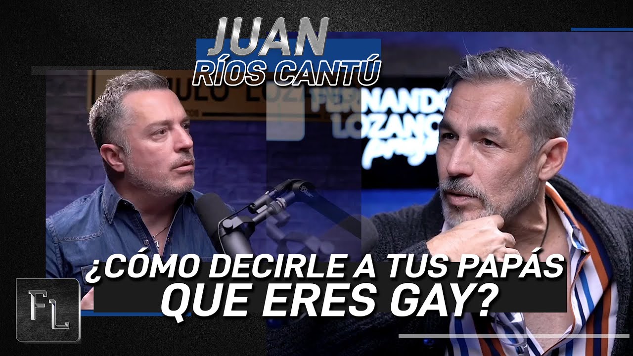 ¿Cómo decirle a tus papás que eres gay? | Fernando Lozano presenta a Juan Ríos Cantú