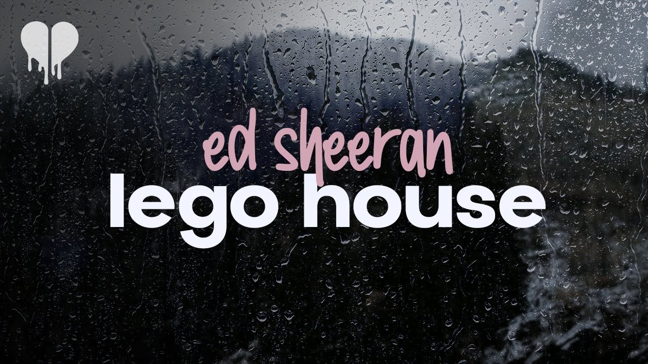 Ed Sheeran - LEGO House (Lyrics)