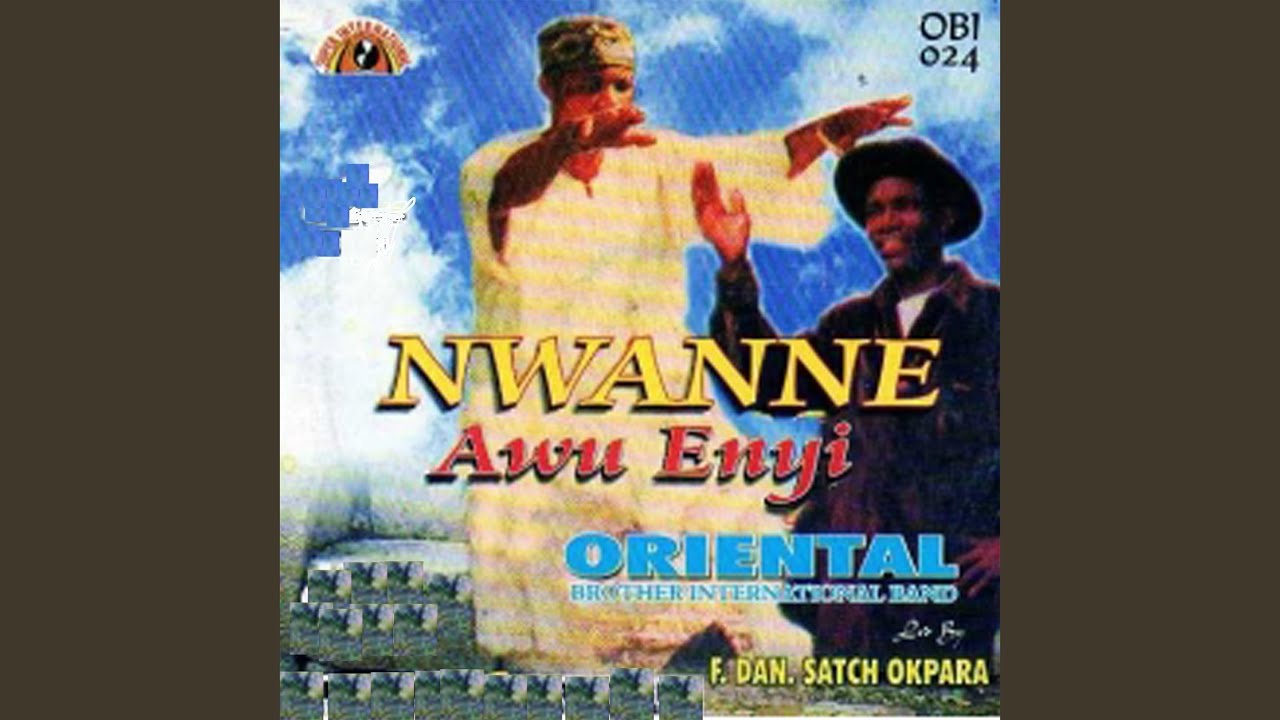 Nwanne Awu Enyi by Oriental Brothers ๐ถ