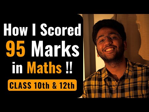 How I Scored 95 in Maths in Class 10th & 12th | Maths Strategy to Score 95%