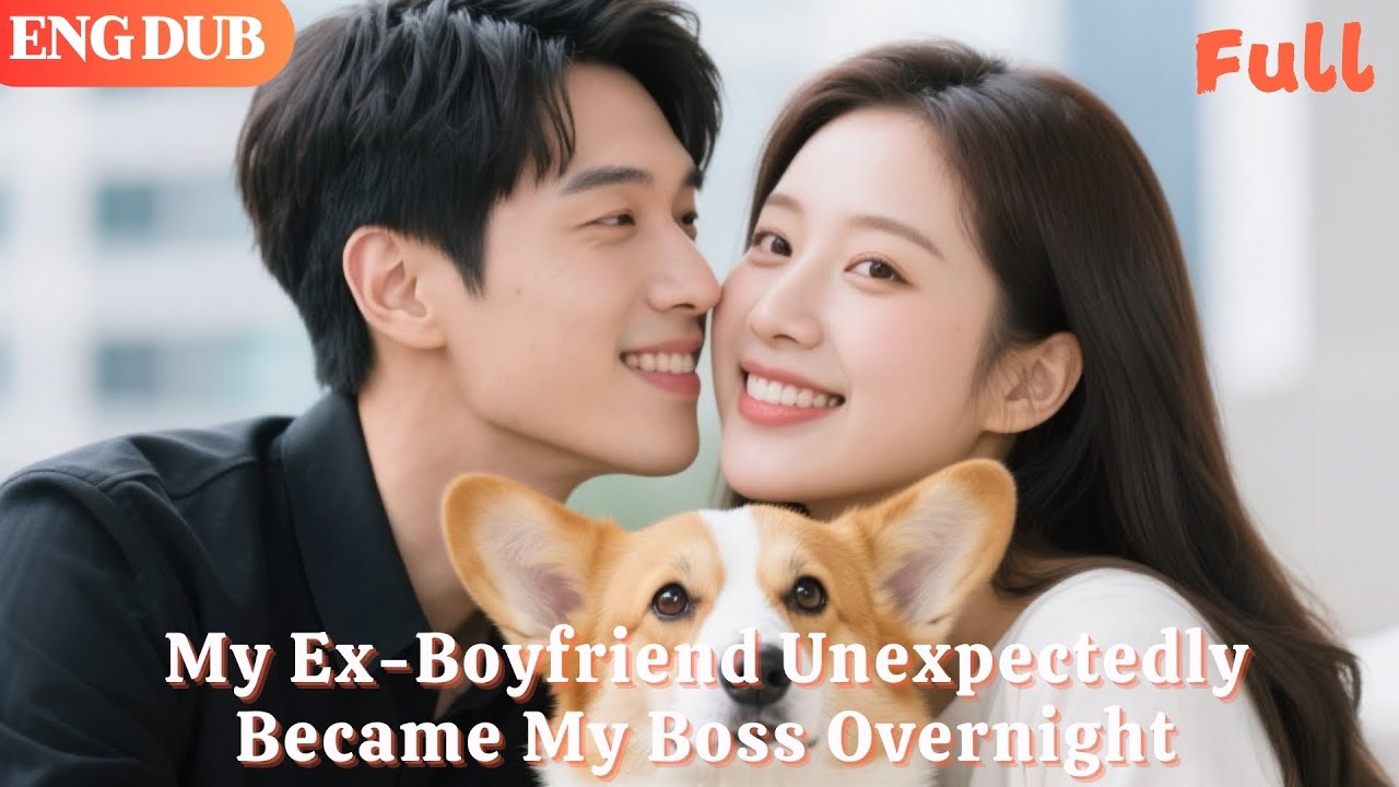 [ENG DUB] My Ex Boyfriend Suddenly Becomes My Boss! 😱 Full Drama