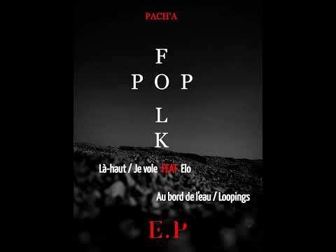 PACH'A - 1 Là haut - POP FOLK (Edition spéciale)