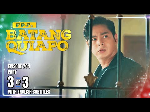 FPJ's Batang Quiapo | Episode 704 (3/3) | October 31, 2025 (w/ English Subtitles)