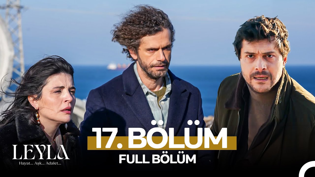 Leyla: Hayat, Aşk ve Adalet – 17. Bölüm (8 Ocak 2025) | Tüm Bölümler Puhu TV'de 🎬