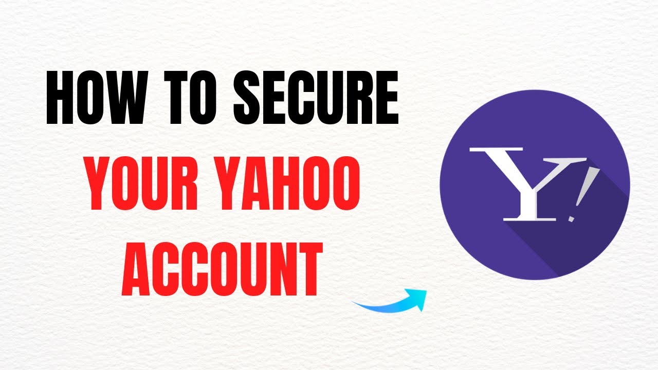 Secure Your Yahoo Account: Complete Guide 🔒
