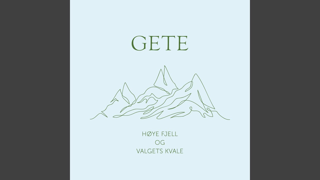 Høye fjell og valgets kvale – Gete | Ny musikk 2020 🎶