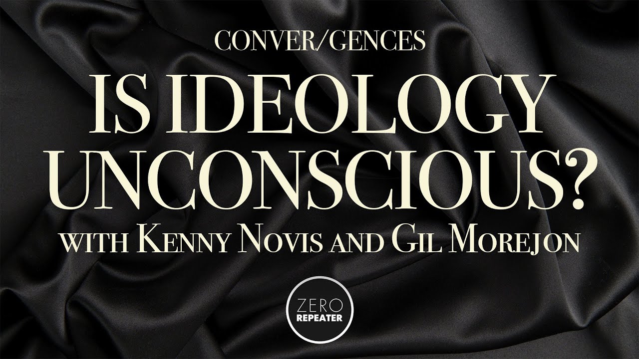 Is Ideology Unconscious? with Novis & Morejon