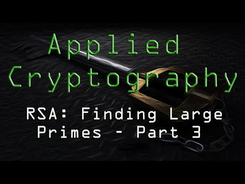 Applied Cryptography: RSA - Finding Large Primes - Part 3