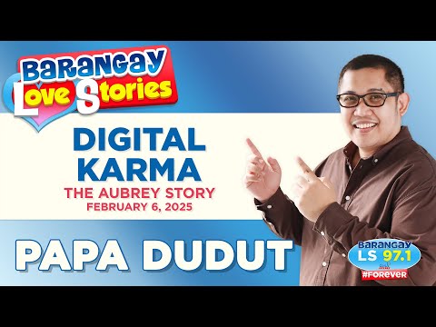 DIGITAL KARMA - AUBREY | Papa Dudut | Barangay Love Stories