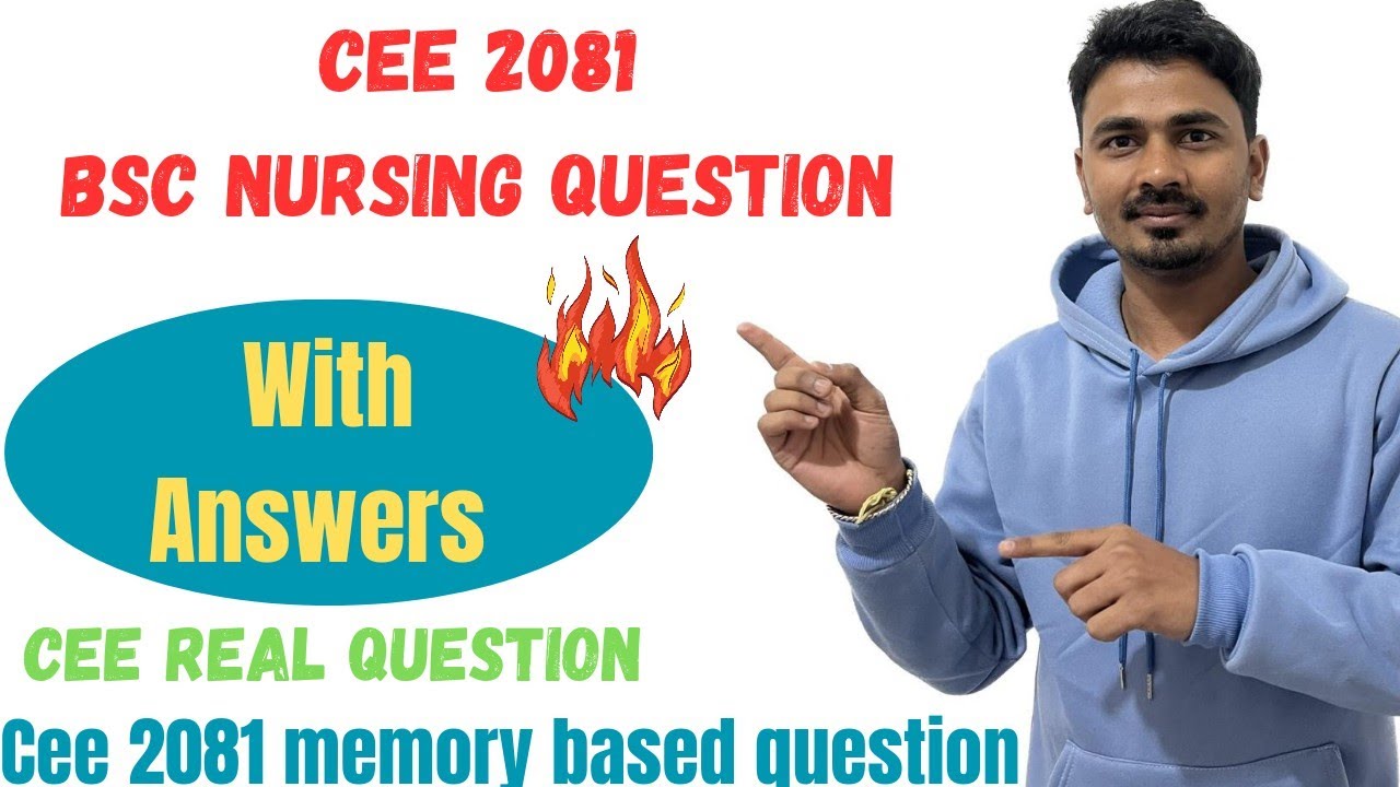 Cee 2081 BSc Nursing REAL QUESTION WITH ANSWERS|CEE 2081 ORIGINAL QUESTION PAPER